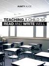 Teaching a Child to Read and Write Well