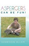 Aspergers Can Be Fun!