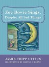 Zoe Bowie Sings, Despite All Sad Things