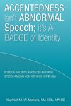 Accentedness Isn't Abnormal Speech; It's a Badge of Identity