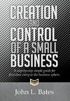 Creation and Control of a Small Business