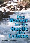 Das Wasser ist die Quelle des Lebens