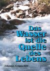 Das Wasser ist die Quelle des Lebens