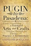 Pugin to Pasadena