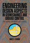 Engineering Design Aspects in Geomechanics and Ground Control