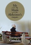 Me and My Mom and Her Alzheimer's