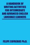 A Handbook of Writing Activities For Intermediate and Advanced English Language Learners