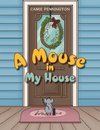 A Mouse in My House