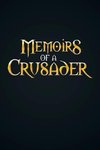 Memoirs Of A Crusader