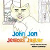 John Jon the Jealous Jaguar