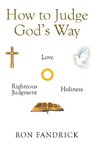 How to Judge God's Way