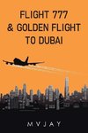 Flight 777 & Golden Flight to Dubai