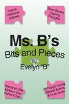 Ms. B's Bits and Pieces