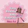 Upsy Downsy Bella Ballerina