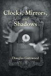 Clocks, Mirrors, and Shadows