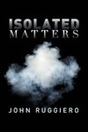 Isolated Matters