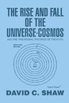 The Rise and Fall of the Universe-Cosmos