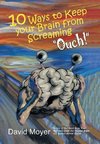 10 Ways to keep Your Brain from Screaming 