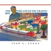 The Boy Who Loved Toy Trains