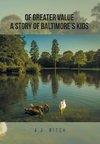 Of Greater Value A Story of Baltimore's Kids