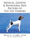 Medical, Genetic & Behavioral Risk Factors of Toy Fox Terriers