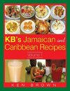 KB's Jamaican and Caribbean Recipes Vol 1