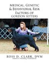 Medical, Genetic & Behavioral Risk Factors of Gordon Setters