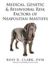 Medical, Genetic & Behavioral Risk Factors of Neapolitan Mastiffs