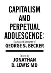 Capitalism and Perpetual Adolescence