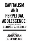 Capitalism and Perpetual Adolescence