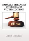 Primary Theories of Crime and Victimization