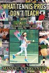 WHAT TENNIS PROS DON'T TEACH (WTPDT)