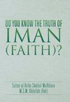 DO YOU KNOW THE TRUTH OF IMAN (FAITH)?