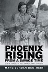 Phoenix Rising from a Savage Time