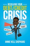 Resolving Your Debt/Credit Crisis