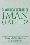 DO YOU KNOW THE TRUTH OF IMAN (FAITH)?