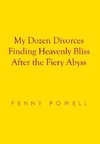 My Dozen Divorces Finding Heavenly Bliss After the Fiery Abyss