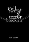 Evil in the Swamp & Terror in Brooklyn