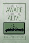 To Be Aware Is to Stay Alive