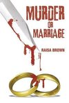 Murder or Marriage