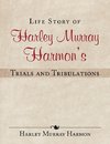 Life Story of Harley Murray Harmon's Trials and Tribulations