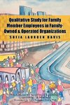 Qualitative Study for Family Member Employees in Family-Owned & Operated Organizations