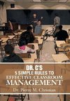 Dr. C S 5 Simple Rules to Effective Classroom Management