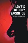 Love's Bloody Sacrifice