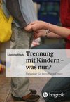 Trennung mit Kindern - was nun?