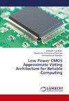 Low Power CMOS Approximate Voting Architecture for Reliable Computing