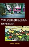 Vom Workaholic zum Sinnfinder