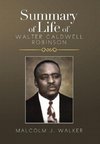 SUMMARY OF LIFE OF WALTER CALDWELL ROBINSON