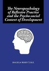 The Neuropsychology of Reflexive Practice and the Psycho-social Context of Development