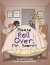 Please Roll Over, Mr. Snorr!